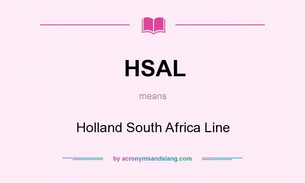 What does HSAL mean? It stands for Holland South Africa Line