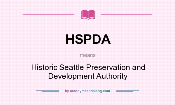 What does HSPDA mean? It stands for Historic Seattle Preservation and Development Authority