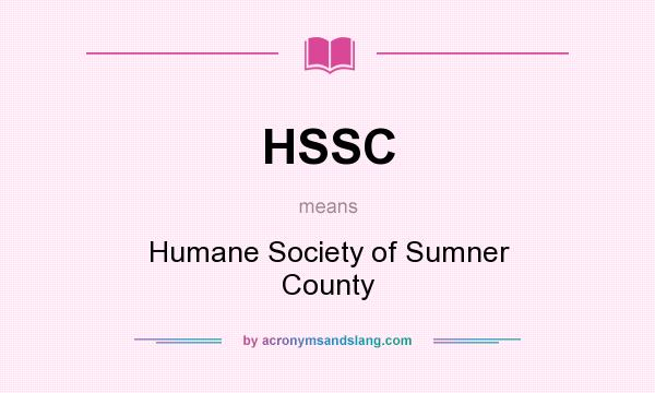 What does HSSC mean? It stands for Humane Society of Sumner County