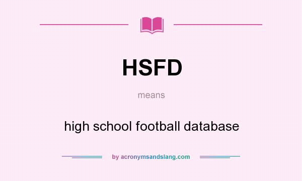 What does HSFD mean? It stands for high school football database