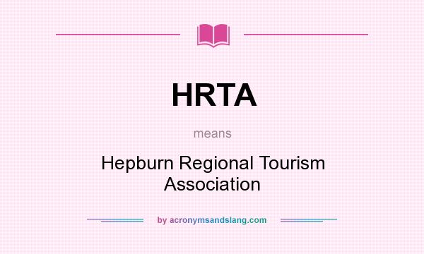 What does HRTA mean? It stands for Hepburn Regional Tourism Association