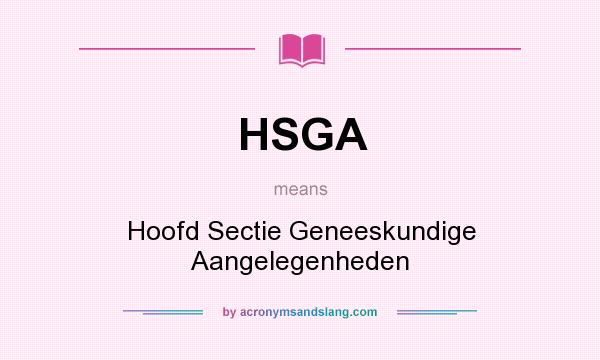 What does HSGA mean? It stands for Hoofd Sectie Geneeskundige Aangelegenheden