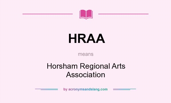 What does HRAA mean? It stands for Horsham Regional Arts Association