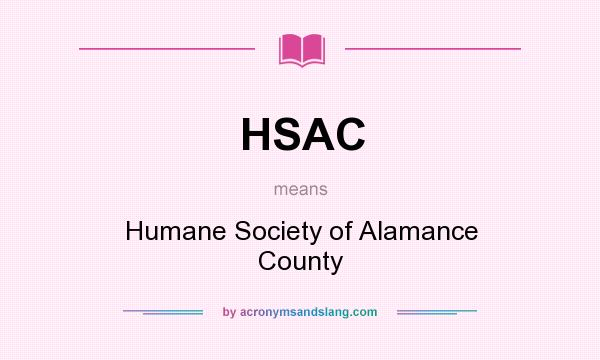 What does HSAC mean? It stands for Humane Society of Alamance County