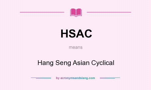 What does HSAC mean? It stands for Hang Seng Asian Cyclical