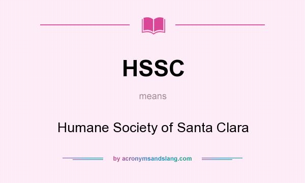What does HSSC mean? It stands for Humane Society of Santa Clara