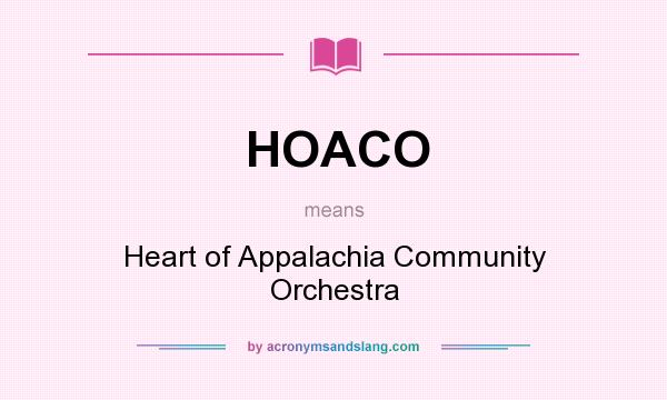 What does HOACO mean? It stands for Heart of Appalachia Community Orchestra