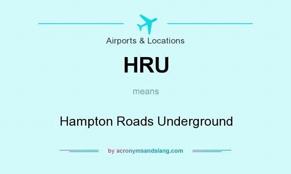 What does HRU mean? It stands for Hampton Roads Underground