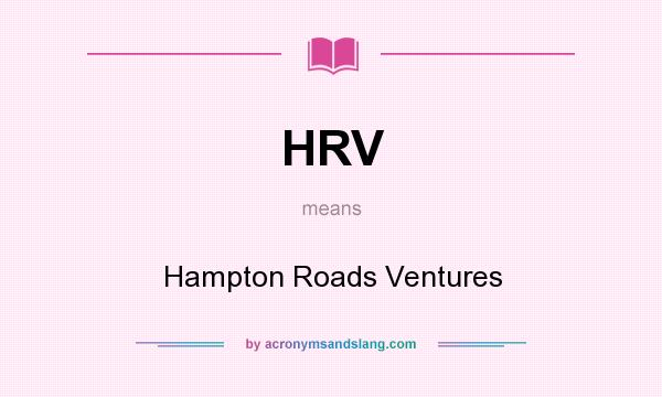 What does HRV mean? It stands for Hampton Roads Ventures