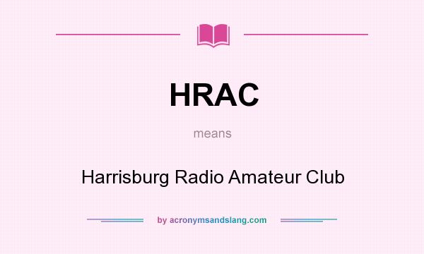 What does HRAC mean? It stands for Harrisburg Radio Amateur Club