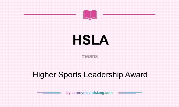What does HSLA mean? It stands for Higher Sports Leadership Award