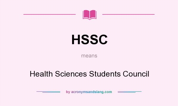 What does HSSC mean? It stands for Health Sciences Students Council