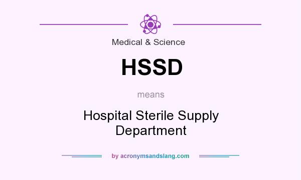 What does HSSD mean? It stands for Hospital Sterile Supply Department