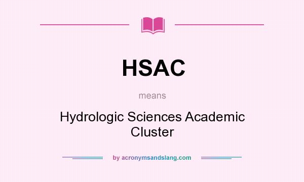 What does HSAC mean? It stands for Hydrologic Sciences Academic Cluster