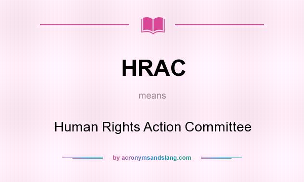 What does HRAC mean? It stands for Human Rights Action Committee