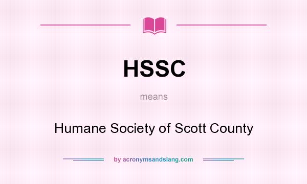 What does HSSC mean? It stands for Humane Society of Scott County