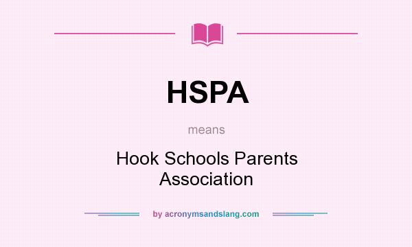 What does HSPA mean? It stands for Hook Schools Parents Association