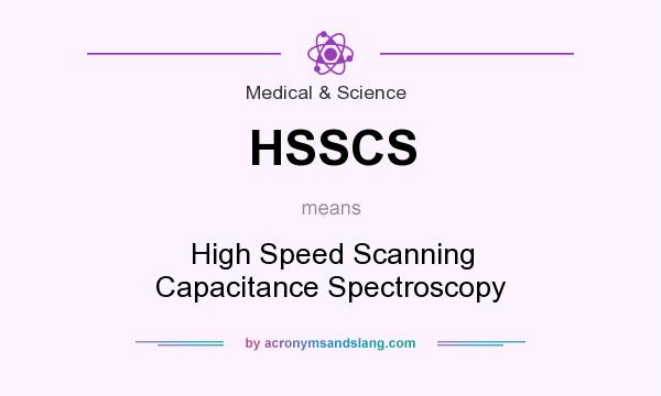 What does HSSCS mean? It stands for High Speed Scanning Capacitance Spectroscopy
