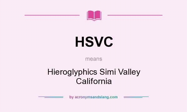What does HSVC mean? It stands for Hieroglyphics Simi Valley California