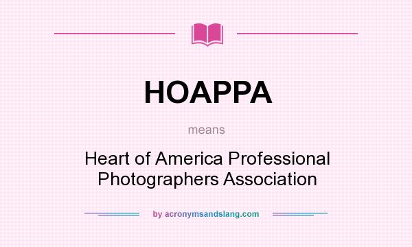 What does HOAPPA mean? It stands for Heart of America Professional Photographers Association