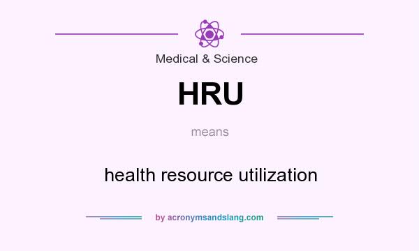 What does HRU mean? It stands for health resource utilization