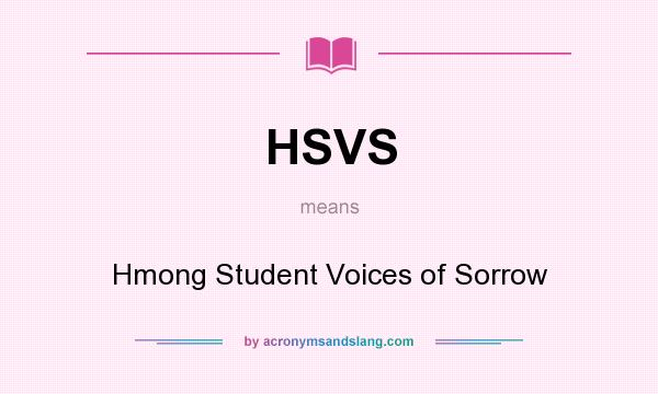 What does HSVS mean? It stands for Hmong Student Voices of Sorrow