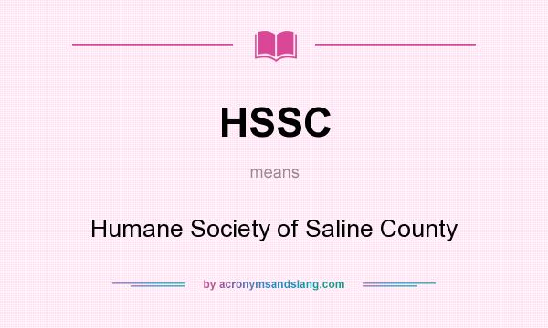 What does HSSC mean? It stands for Humane Society of Saline County