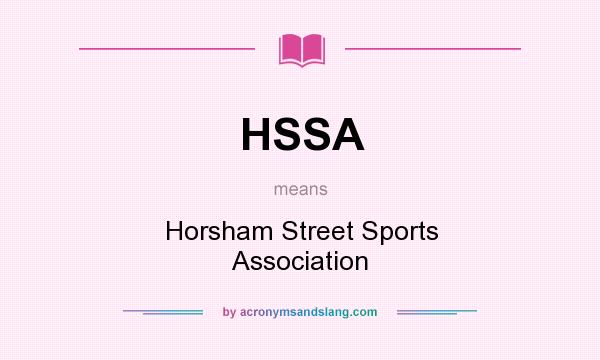 What does HSSA mean? It stands for Horsham Street Sports Association