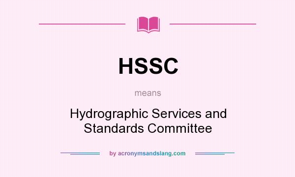 What does HSSC mean? It stands for Hydrographic Services and Standards Committee