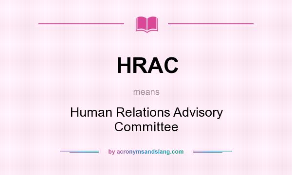 What does HRAC mean? It stands for Human Relations Advisory Committee