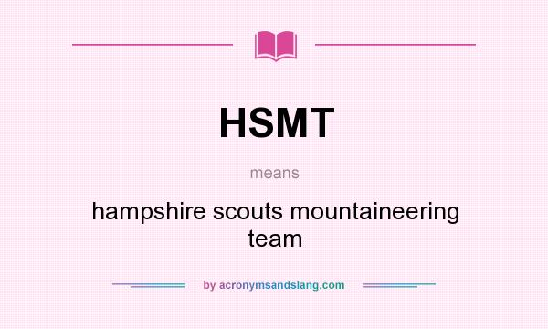 What does HSMT mean? It stands for hampshire scouts mountaineering team