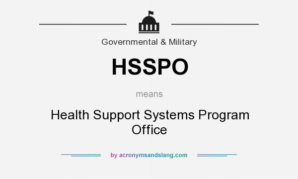 What does HSSPO mean? It stands for Health Support Systems Program Office