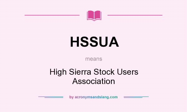 What does HSSUA mean? It stands for High Sierra Stock Users Association