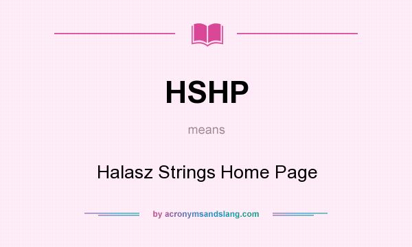 What does HSHP mean? It stands for Halasz Strings Home Page