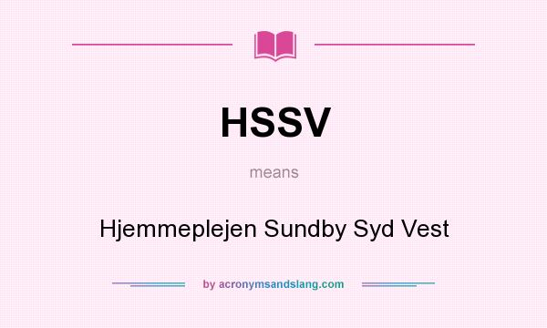 What does HSSV mean? It stands for Hjemmeplejen Sundby Syd Vest