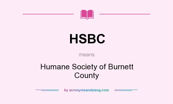What does HSBC mean? It stands for Humane Society of Burnett County