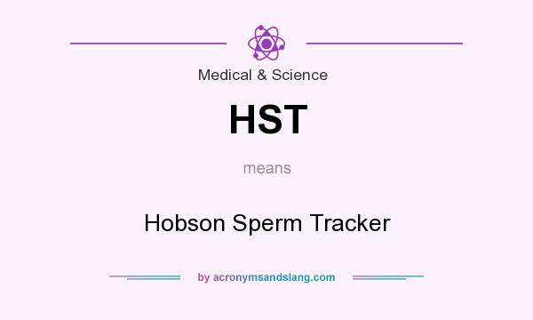 What does HST mean? It stands for Hobson Sperm Tracker