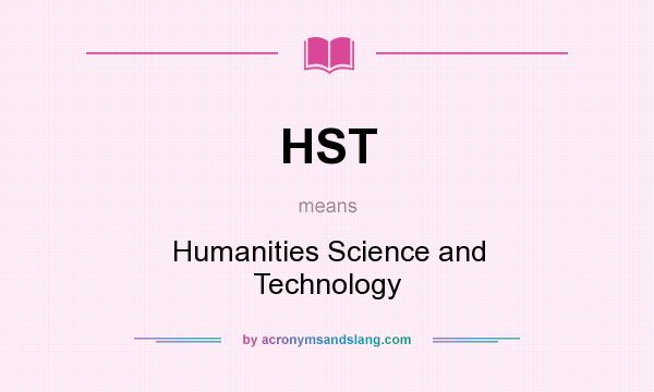 What does HST mean? It stands for Humanities Science and Technology