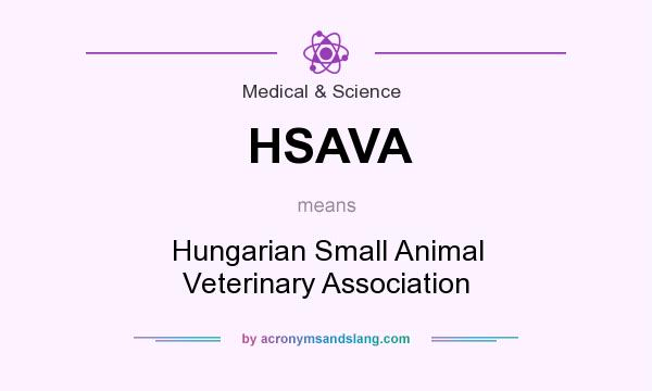 What does HSAVA mean? It stands for Hungarian Small Animal Veterinary Association