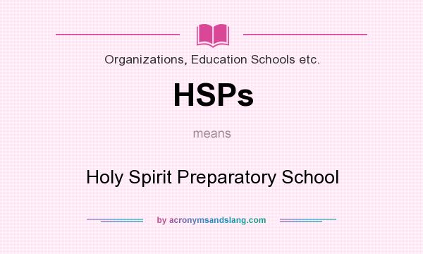 What does HSPs mean? It stands for Holy Spirit Preparatory School