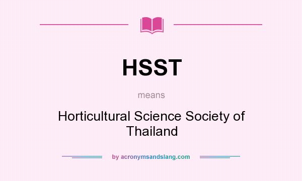 What does HSST mean? It stands for Horticultural Science Society of Thailand
