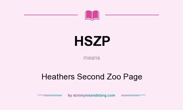 What does HSZP mean? It stands for Heathers Second Zoo Page