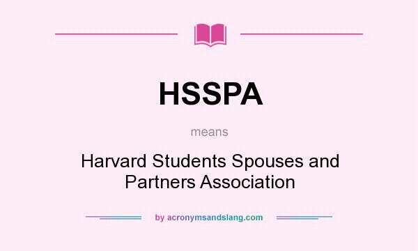 What does HSSPA mean? It stands for Harvard Students Spouses and Partners Association