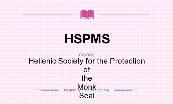 What does HSPMS mean? It stands for Hellenic Society for the Protection of the Monk Seal
