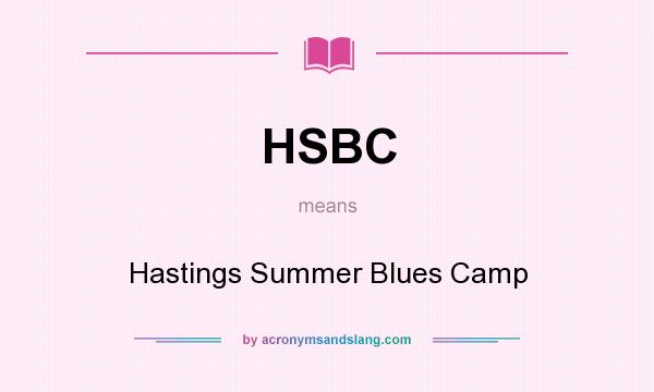 What does HSBC mean? It stands for Hastings Summer Blues Camp