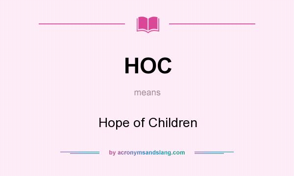 What does HOC mean? It stands for Hope of Children
