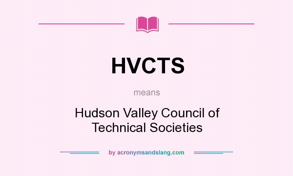 What does HVCTS mean? It stands for Hudson Valley Council of Technical Societies
