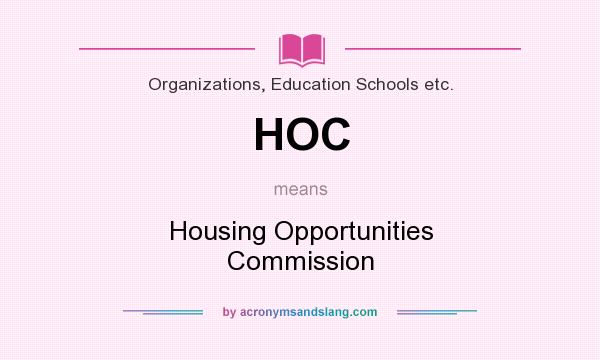 What does HOC mean? It stands for Housing Opportunities Commission