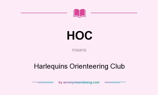 What does HOC mean? It stands for Harlequins Orienteering Club