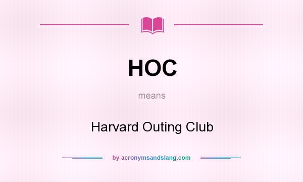 What does HOC mean? It stands for Harvard Outing Club